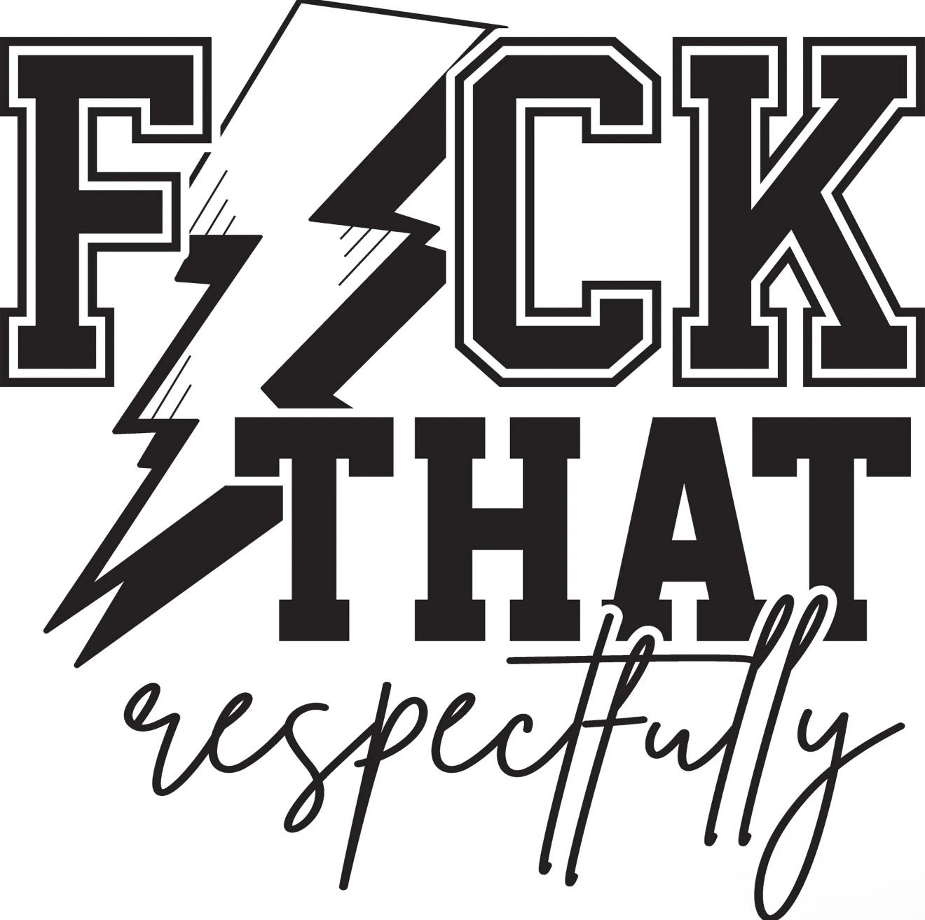Fck That Respectfully