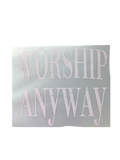 Worship Anyway